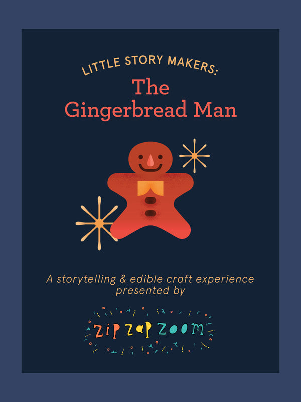 Little Story Makers: The Gingerbread Man presented by ZipZapZoom Co.